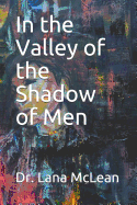 In the Valley of the Shadow of Men