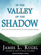 In the Valley of the Shadow: On the Foundations of Religious Belief