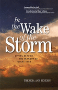 In the Wake of the Storm: Living Beyond the Tragedy of Flight 4184