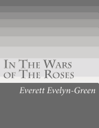 In the Wars of the Roses: A Story for the Young