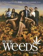 In the Weeds: The Official Companion Book to the Hit Showtime Series