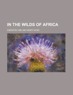 In the Wilds of Africa