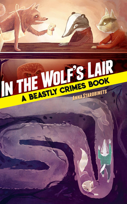 In the Wolf's Lair: A Beastly Crimes Book - Starobinets, Anna, and Bugaeva, Jane (Translated by)