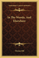 In the Woods, and Elsewhere