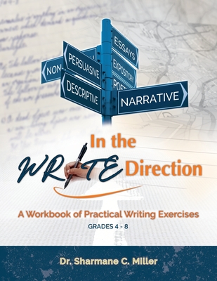In the Write Direction: A Workbook of Practical Writing Exercises - Sharmane, Miller C