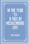 In the Year '13: A Tale of Mecklenburg Life