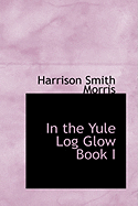 In the Yule Log Glow Book I