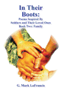 In Their Boots: Poems Inspired by Soldiers and Their Loved Ones: Book Two: Family