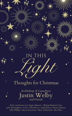 In This Light: Thoughts for Christmas - Welby, Justin, Archbishop
