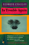 In Trouble Again: A Journey Between Orinoco and the Amazon