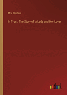 In Trust: The Story of a Lady and Her Lover