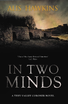 In Two Minds: Teifi Valley Coroner 2 - Hawkins, Alis