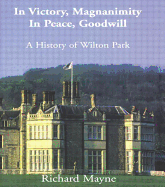 In Victory, Magnanimity, in Peace, Goodwill: A History of Wilton Park