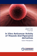 In Vitro Anticancer Activity of Thiazole and Piperazine Derivatives
