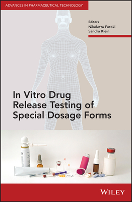 In Vitro Drug Release Testing of Special Dosage Forms - Fotaki, Nikoletta (Editor), and Klein, Sandra (Editor)