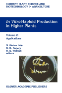 In Vitro Haploid Production in Higher Plants: Volume 2: Applications