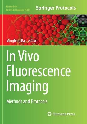 In Vivo Fluorescence Imaging: Methods and Protocols - Bai, Mingfeng (Editor)