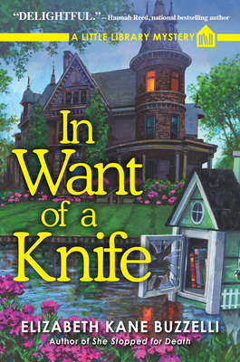 In Want of a Knife: A Little Library Mystery - Buzzelli, Elizabeth Kane