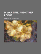 In War Time, and Other Poems