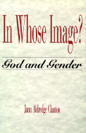 In Whose Image?: God and Gender