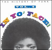 In Yo' Face!: The History of Funk, Vol. 4 - Various Artists