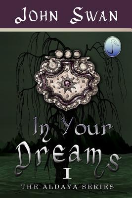 In Your Dreams: The Aldaya Series - Harten, John (Editor)