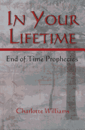 In Your Lifetime: End of Time Prophecies