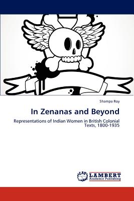 In Zenanas and Beyond - Roy, Shampa