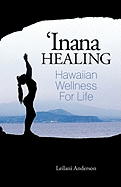 'Inana Healing: Hawaiian Wellness for Life