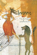 Inanna: From the Myths of Ancient Sumer