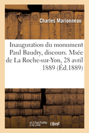 Inauguration Du Monument Paul Baudry, Discours. Ms?e de la Roche-Sur-Yon, 28 Avril 1889