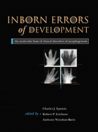 Inborn Errors of Development: The Molecular Basis of Clinical Disorders of Morphogenesis