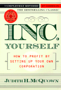 Inc. Yourself: How to Profit by Setting Up Your Own Corporation, Completely Revised 9th Edition - McQuown, Judith H