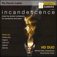 Incandescence: Music by Women Composers for Saxophone and Piano - Alexa Still (flute); Anna Duke (sax); HD Duo
