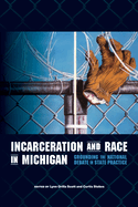 Incarceration and Race in Michigan: Grounding the National Debate in State Practice