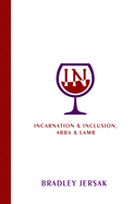 Incarnation & Inclusion, Abba & Lamb