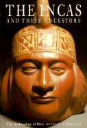 Incas and Their Ancestors: The Archaeology of Peru - Moseley, Michael E