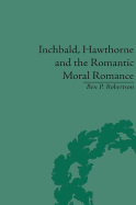 Inchbald, Hawthorne and the Romantic Moral Romance: Little Histories and Neutral Territories