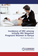 Incidence of HIV Among Initially HIV Negative Pregnant Women in Kenya