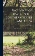 Incidents of Travel in the Southern States and Cuba: With a Description of the Mammoth Cave