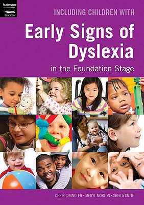 Including Children with Early Signs of Dyslexia: in the Foundation Stage - Chandler, Chris, and Morton, Meryl, and Smith, Sheila