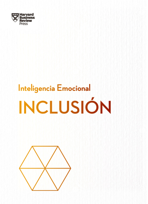 Inclusin. Serie Inteligencia Emocional HBR (Inclusion Spanish Edition) - Review, Harvard Business, and Monrab, Genis (Translated by)