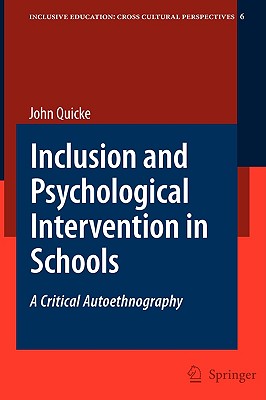 Inclusion and Psychological Intervention in Schools: A Critical Autoethnography - Quicke, John