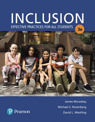 Inclusion: Effective Practices for All Students with Enhanced Pearson Etext -- Access Card - McLeskey, James, and Rosenberg, Michael, and Westling, David