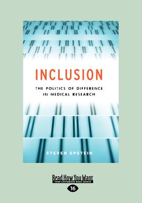 Inclusion: The Politics of Difference in Medical Research (Chicago Studies in Practices of Meaning) - Epstein, Steven