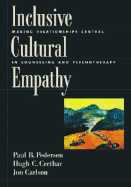 Inclusive Cultural Empathy: Making Relationships Central in Counseling and Psychotherapy - Pedersen, Paul B, and Crethar, Hugh C, and Carlson, Jon, Psy.D, Ed.D