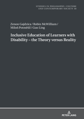 Inclusive Education of Learners with Disability - The Theory versus Reality - Pa , Boguslaw, and Gajdzica, Zenon, and McWilliam, Robin