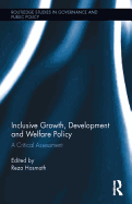 Inclusive Growth, Development and Welfare Policy: A Critical Assessment