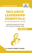 Inclusive Leadership Essentials You Always Wanted to Know: Master DEI Strategies, Cultural Intelligence & Build Inclusive Teams
