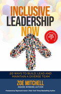 Inclusive Leadership Now: 20 Ways to Build, Lead, and Maintain a Diverse Team